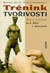 Trénink tvořivosti - hry a cvičení pro děti i dospělé / DOPRODEJ