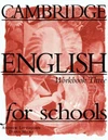 Cambridge English for Schools Three - Workbook (anglická verze) /  DOPRODEJ