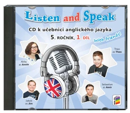 Listen and Speak with friends! pro 5.ročník ZŠ - 1.díl CD
