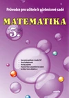 Průvodce pro učitele k učebnicové sadě Matematiky pro 5.ročník ZŠ