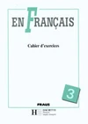 En Francais 3 - Cahier d`exercices (pracovní sešit) /  DOPRODEJ