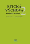 Etická výchova 2  - MetodIcké pokyny a rozšiřující náměty her pro 3., 4. a 5.ročník