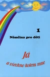 Němčina pro děti I - Já a všechno kolem mne