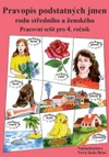 Pravopis podstatných jmen rodu středního a ženského - pracovní sešit  (15+1 zdarma)