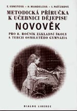 Metodická příručka k učebnici dějepisu Novověk pro 8. ročník ZŠ / DOPRODEJ