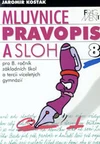 Mluvnice, pravopis a sloh pro 8. ročník ZŠ a tercii víceletých gymnázií / DOPRODEJ