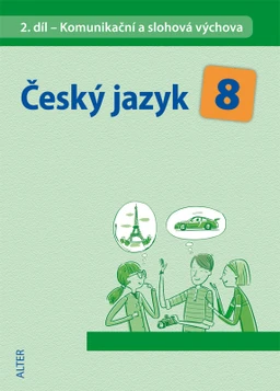 Český jazyk 8. ročník ZŠ - 2.díl Komunikační a slohová výchova