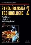 Strojírenská technologie 2 - 1.díl Polotovary a jejich technologičnost