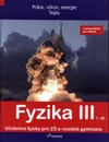 Fyzika III - 1.díl učebnice s komentářem pro učitele - Práce,výkon, energie, teplo