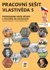 Vlastivěda 5.ročník - barevný pracovní sešit - Poznáváme naše dějiny, Z novověku do současnosti