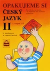 Opakujeme si český jazyk II. pro 2. stupeň ZŠ k přijímacím zkouškám na SŠ
