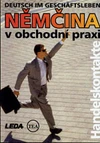 Němčina v obchodní praxi - Handelskontakte: Deutsch im Geschäftsleben