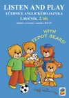 Listen and play 1.ročník With TeddyBears!- 2.díl učebnice