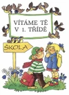 Vítáme Tě v 1. třídě /2xA5, celobarevné/