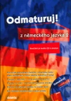 Odmaturuj! z německého jazyka 2 ( kniha + CD )