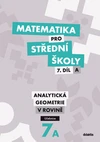 Matematika pro SŠ - 7.díl A - Analytická geometrie v rovině - učebnice