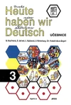 Heute haben wir Deutsch 3 - učebnice