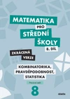 Matematika pro SŠ - 8.díl Kombinatorika, Pravděpodobnost, Statika - pracovní sešit ( zkrácená verze