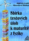Sbírka testových úloh k maturitě z fyziky / DOPRODEJ