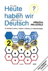 Heute haben wir Deutsch 2 - příručka pro učitele