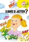 Zlomíš si jazýček? - dětem od 4 do 7let k rozvíjení řeči