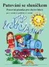 Putování se sluníčkem - pracovní písanka pro chytré hlavy (15+1 zdarma)