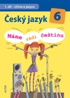 Český jazyk 6.ročník - 1.díl: Učivo o jazyce (Máme rádi češtinu)