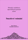 Smyslové vnímání - metody reedukace specifických metod učení