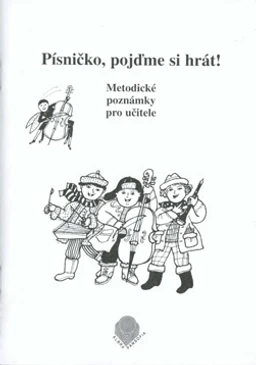 Písničko, pojďme si hrát! - metodické poznámky pro učitele pro 2.ročník ZŠ