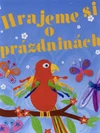 Hrajeme si o prázdninách  ( SVOJTKA )