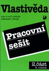 Vlastivěda pro 4. a 5. ročník ZŠ - 2.část pracovní sešit