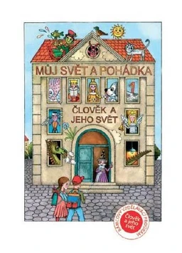 Můj svět a pohádka pro 1.ročník ZŠ - pracovní listy (Člověk a jeho svět)