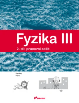 Fyzika III - 2.díl pracovní sešit pro ZŠ a VG - Kapaliny, plyny
