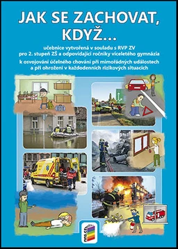Jak se zachovat,když..... -  učebnice pro 2.stupeň ZŠ a VG - VYPRODÁNO - ČEKÁ SE NA DOTISK