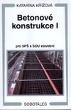Betonové konstrukce I pro SPŠ a SOU stavební  NOVÉ VYDÁNÍ