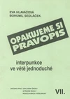 Opakujeme si pravopis VII. - interpunkce ve větě jednoduché / DOPRODEJ