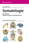Somatologie pro předmět Základy anatomie a fyziologie člověka, 3., přepracované a doplněné vydání