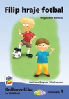 Filip hraje fotbal (Knihovnička ke Slabikáři AMOS) - úroveň 5