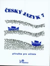 Český jazyk pro 7.ročník ZŠ - příručka pro učitele