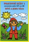 Dítě a jeho tělo 1 - pracovní sešit pro MŠ