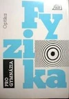 Fyzika pro gymnázia - Optika STARŠÍ VYDÁNÍ / DOPRODEJ