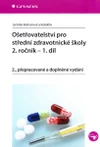Ošetřovatelství pro střední zdravotnické školy 2.ročník - 1.díl (2., přepracované a doplněné vydání)