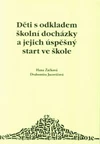 Děti s odkladem školní docházky a jejich úspěšný start ve škole