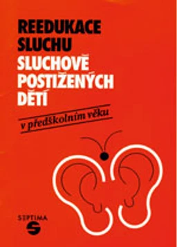 Reedukace sluchu sluchově postižených dětí v předškolním věku