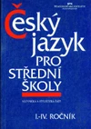 Český jazyk pro SŠ I.– IV. ročník