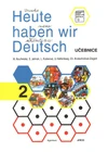 Heute haben wir Deutsch 2 - učebnice