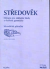 Středověk pro ZŠ a VG - metodická příručka