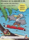 Písanka ke slabikáři - 3.díl PÍŠEME TISKACÍM PÍSMEM
