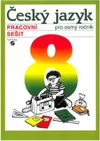 Český jazyk 8.ročník ZŠ praktické - pracovní sešit