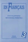 En Francais 3 - Livre du profesur (metodická příručka) /  DOPRODEJ